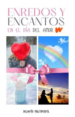 Enredos y encantos el día del Amor