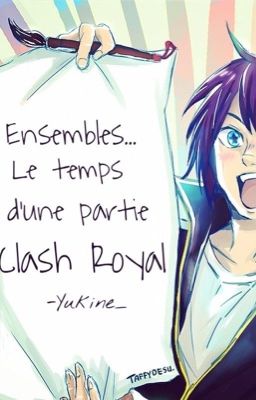 Ensembles... Le temps d'une partie Clash Royal