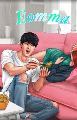 Eomma. BTS 8th Member. Jin x Reader. 