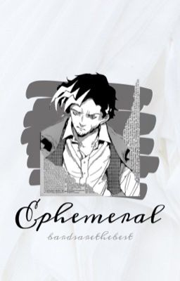 ~Ephemeral~ (Idol Applyfic)