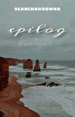 Epilog - Czerwone Wybrzeże ff 