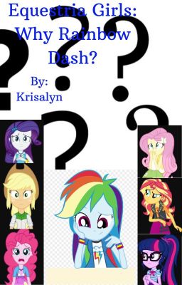 Equestria Girls: Why Rainbow Dash?