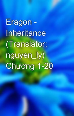 Eragon - Inheritance (Translator: nguyen_ly) Chương 1-20