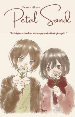 ( Eren x Mikasa ) Petal Sand