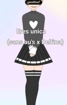 Eres unica(sans au's x Delfina)