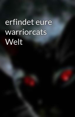 erfindet eure warriorcats Welt