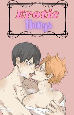 Erotic Things // KageHina one-shot