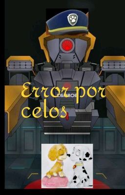 Error Por Celos (Paw Patrol).