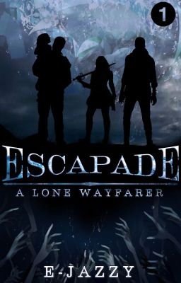 Escapade 1: A Lone Wayfarer