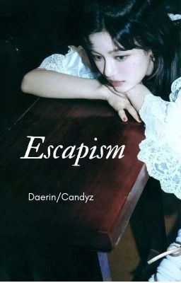 Escapism |Daerin|