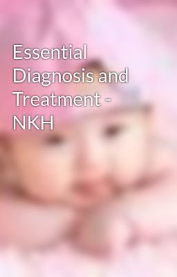Essential Diagnosis and Treatment - NKH