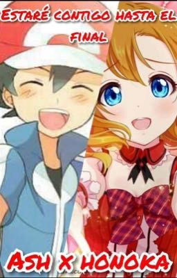 Estaré contigo hasta el final Ash x honoka 