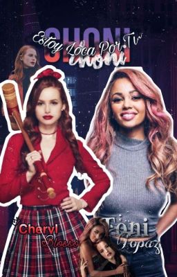 Estoy Loca Por Ti~||Choni