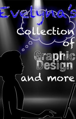 Evelyna's Collection of Graphic Design and More