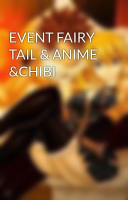 EVENT FAIRY TAIL & ANIME &CHIBI
