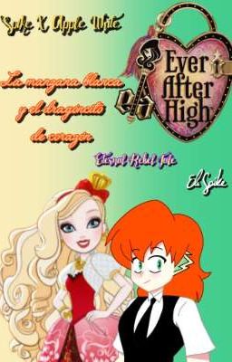 Ever After High - La Manzana Blanca Y El Dragóncito De Corazón (ERT)