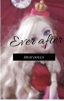 Ever After high my dolls