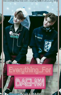 Everything For BAEHWI 