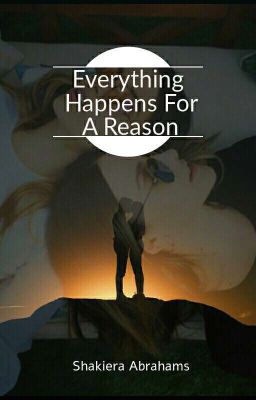 Everything happens for a Reason