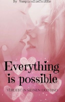 Everything is possible - Verliebt in meinen Erzfeind 