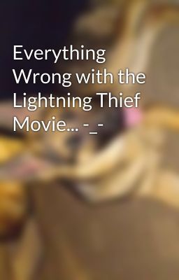 Everything Wrong with the Lightning Thief Movie... -_-