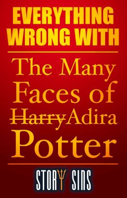 Everything Wrong with: The Many Faces of Har... er, Adira Potter