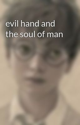 evil hand and the soul of man