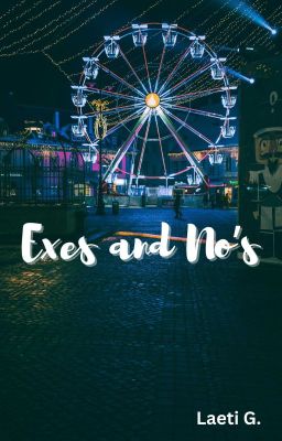 Exes and No's