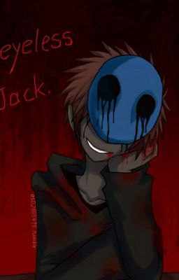 [Eyeless Jack x Reader] You are mine...