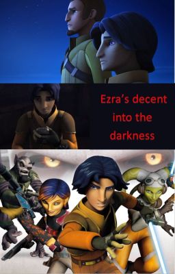 Ezra's decent into the darkness