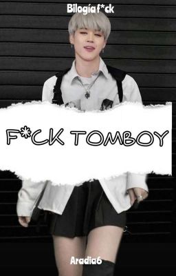 F*ck tomboy [Y.M] [#1][✓]