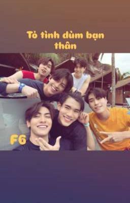 °F6-Tỏ tình dùm bạn thân°