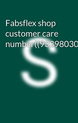 Fabsflex shop customer care number((9339803022///8276965869///