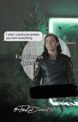 Fabulicous Queen {Marvel/Loki AU{18+}