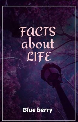 FACTS about LIFE