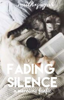  fading silence ♡ a warriors fanfic (book one ♡ completed ✔️)