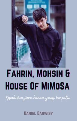 Fahrin, Mohsin & House of MiMoSa (The Fahrin's Story)