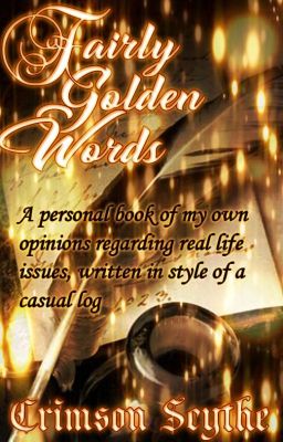 ✧ Fairly Golden Words (Golden wise words that isn't so wise nor so gold)