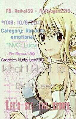{ Fairy Tail/Nalu } What I Want, Is Be To Seen.