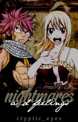 Fairy Tail: Nightmares and Feelings ❖ (A NaLu Fan Fiction) {Sequel to I.W.A.F!!}