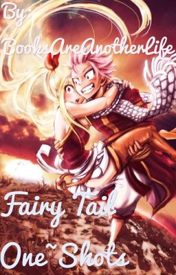 ~Fairy Tail One-Shots~