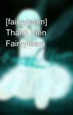 [fairyyteam] Thành Viên Fairyyteam