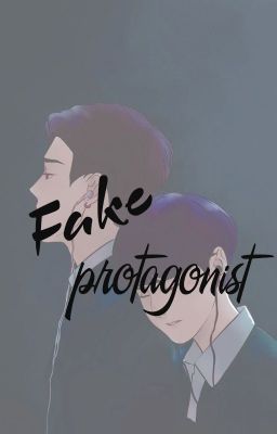 Fake Protagonist - Không phải là nhân vật chính