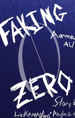 Faking Zero (Aarmau AU)