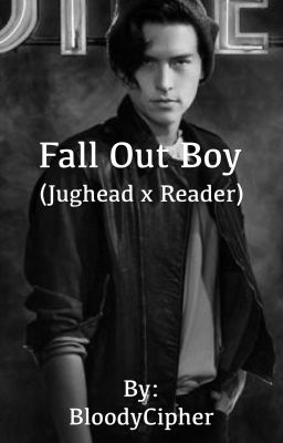 Fall Out Boy - Jughead x Reader