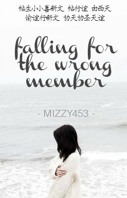 Falling 4 the wrong member [#Wattys2017] «P.JM»