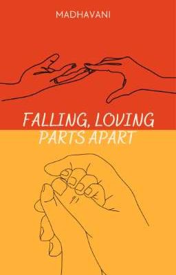 Falling, Loving Parts Apart | ✔