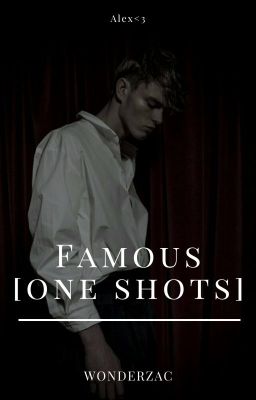 famous [one shots]