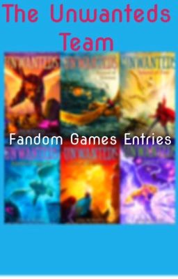 Fandom Games Entries - Team Unwanteds