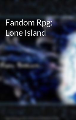 Fandom Rpg: Lone Island